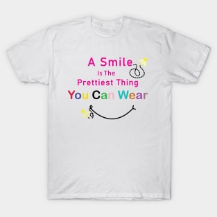 A Smile Is The Prettiest Thing You Can Wear. - Inspirational Motivational Quote! T-Shirt